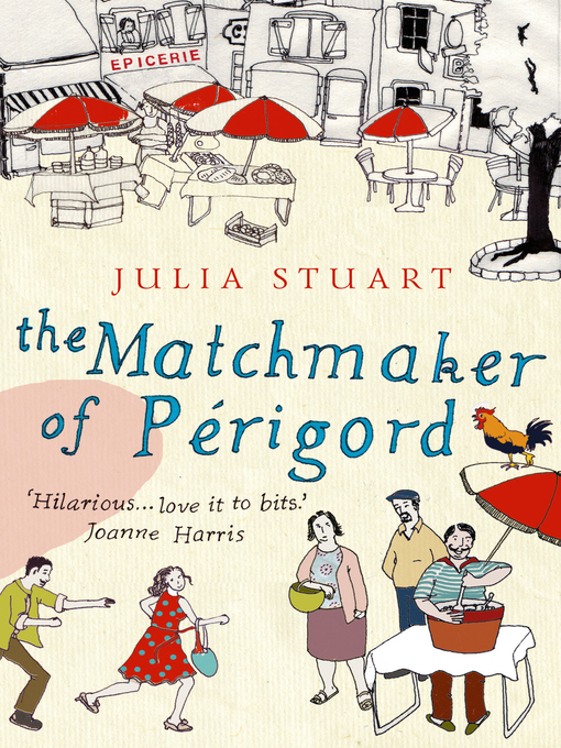 Title details for The Matchmaker of Perigord by Julia Stuart - Wait list